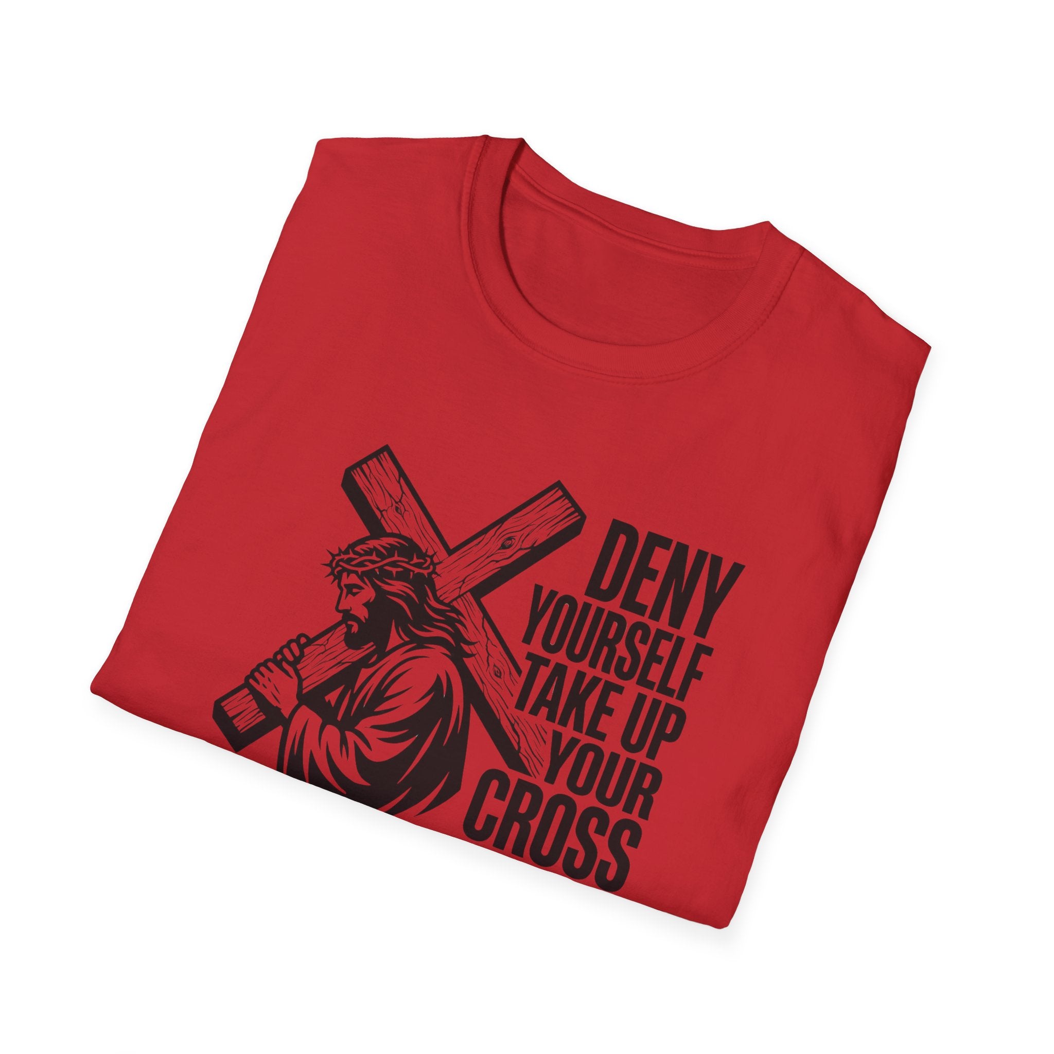 Deny Yourself Take up your cross T-Shirt