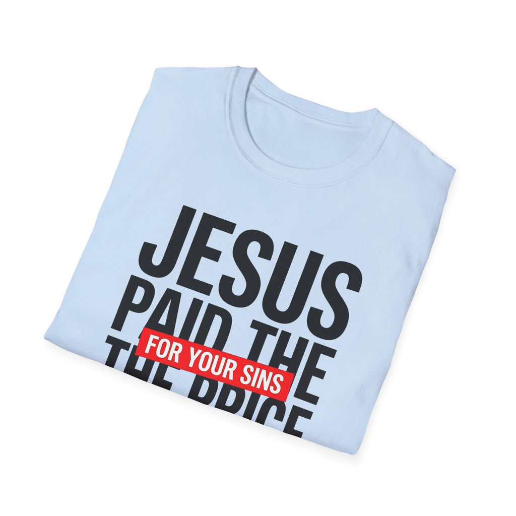 Jesus Paid the Price T-Shirt