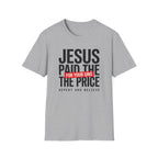 Jesus Paid the Price T-Shirt