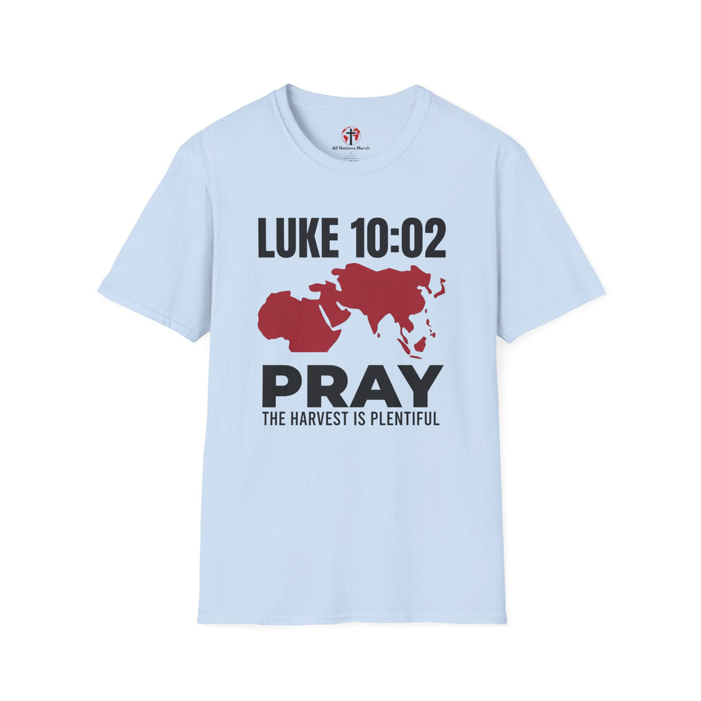 Luke 10:02 Pray 1040 Window T-Shirt