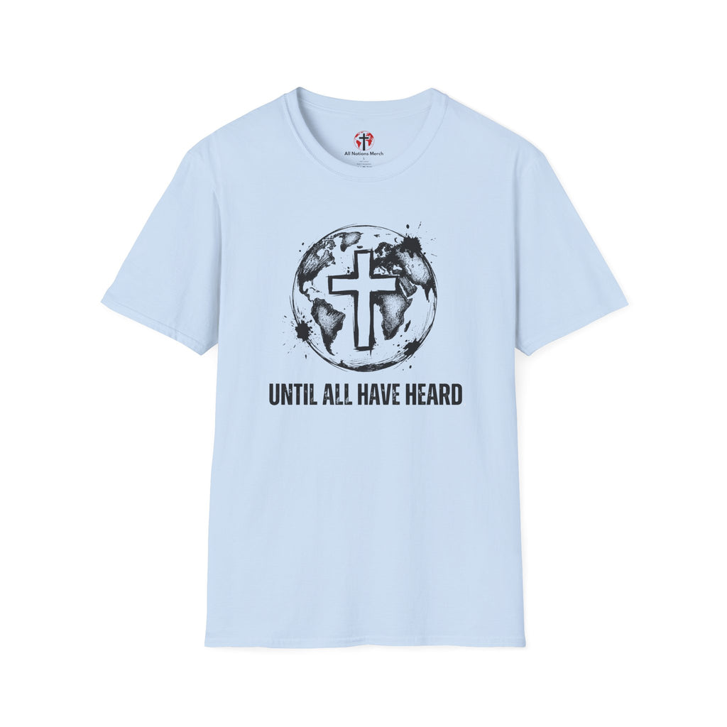 Until All Have Heard T-Shirt