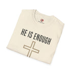 He is Enough T-Shirt