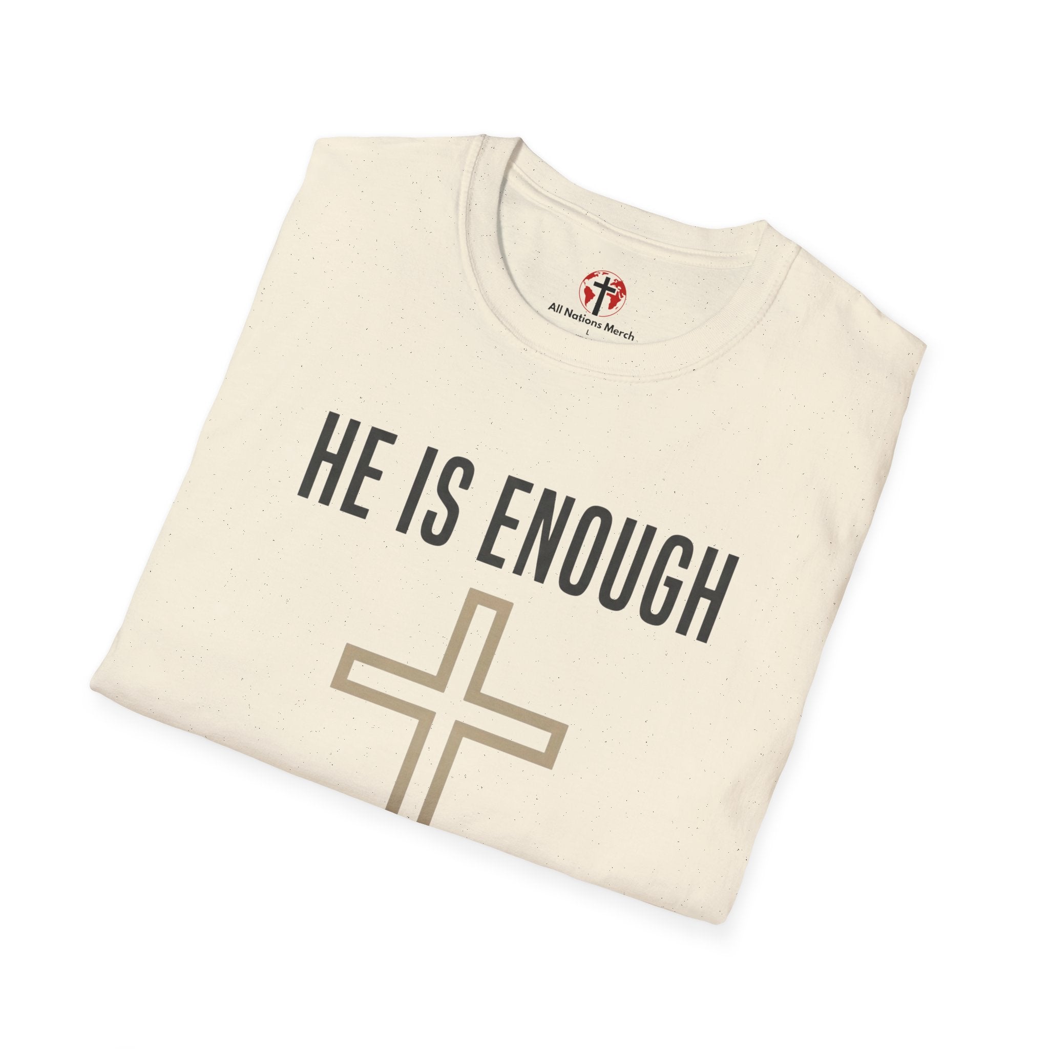 He is Enough T-Shirt