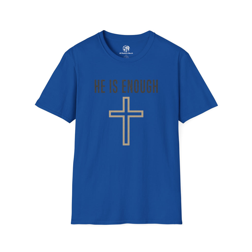 He is Enough T-Shirt