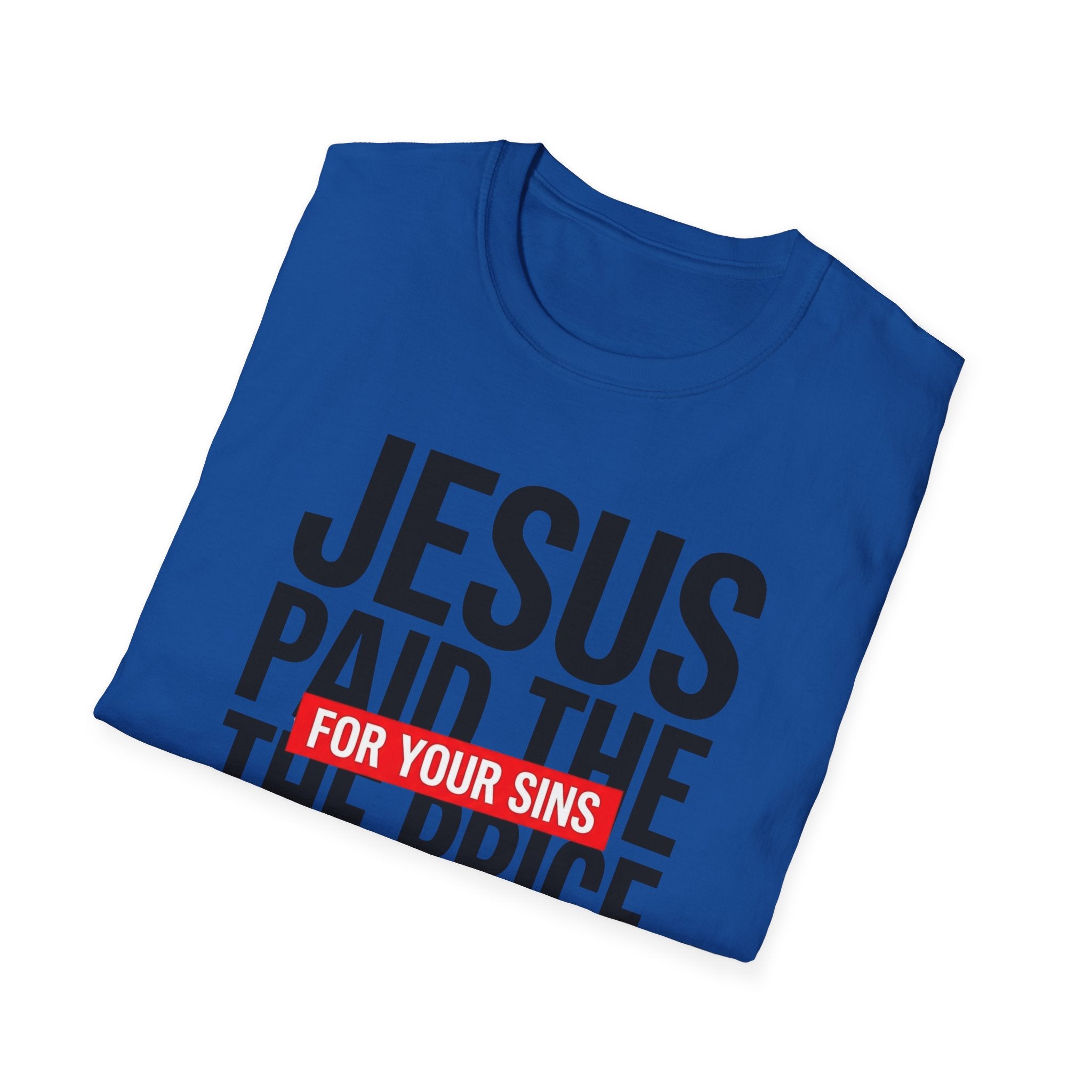 Jesus Paid the Price T-Shirt