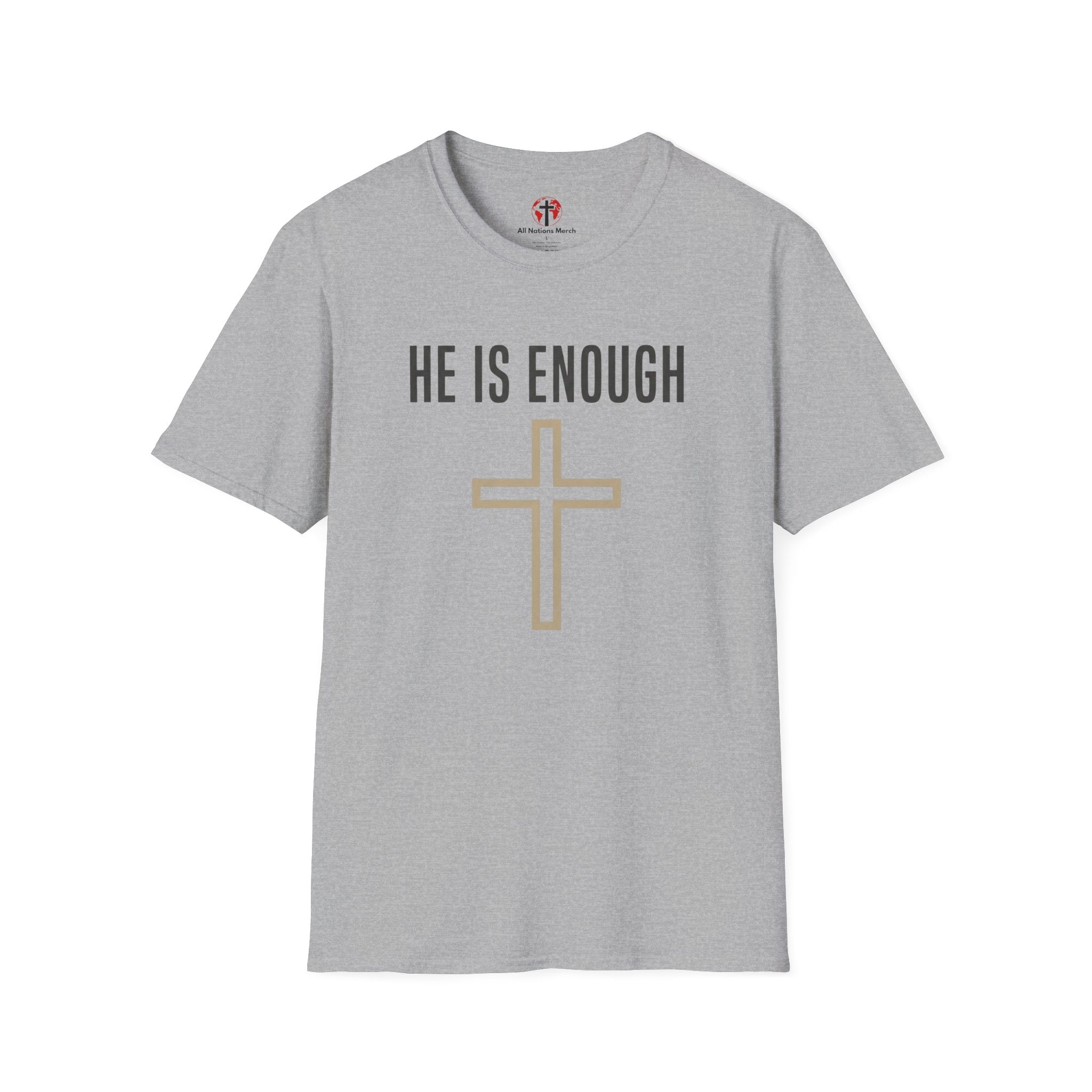 He is Enough T-Shirt