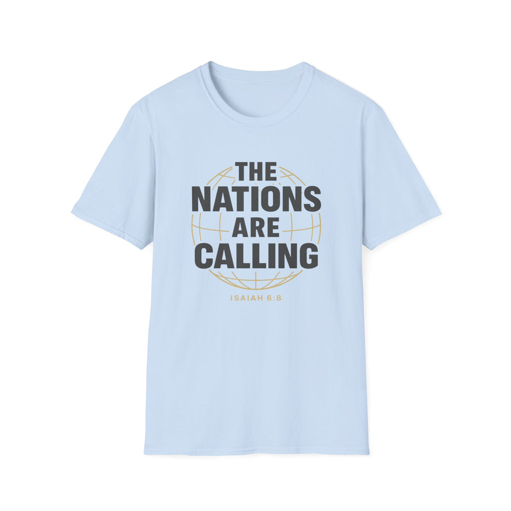 The Nations are Calling And We Must Go T-Shirt