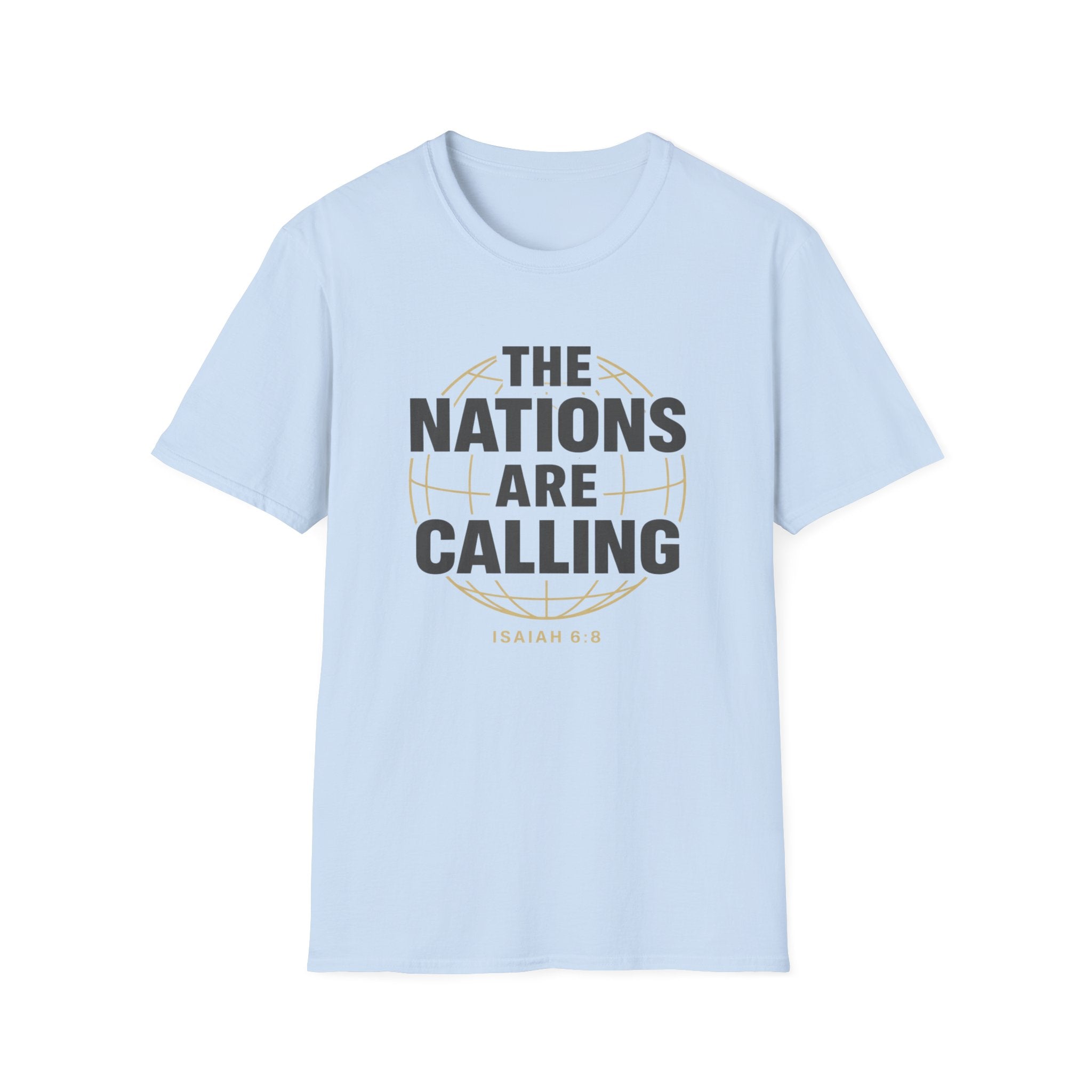The Nations are Calling And We Must Go T-Shirt
