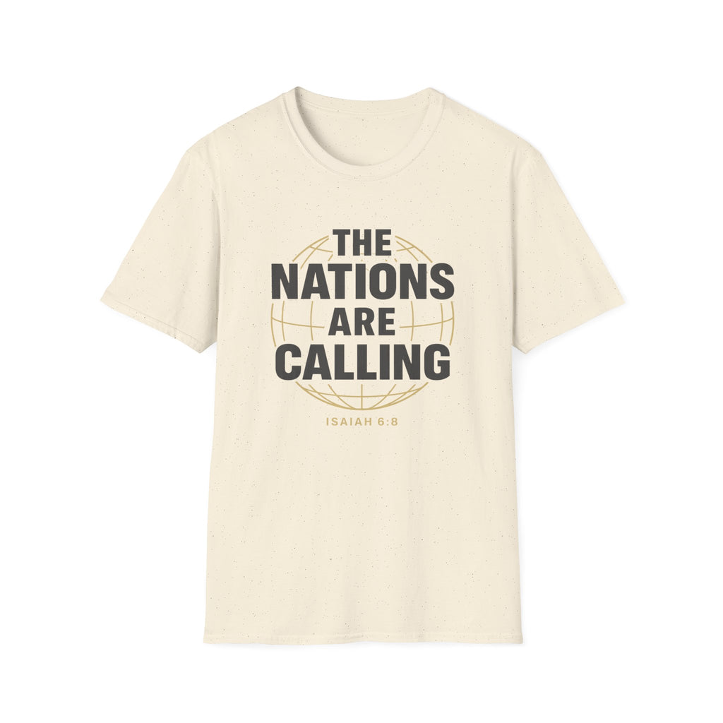 The Nations are Calling And We Must Go T-Shirt