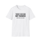 No God but Yaweh T-Shirt