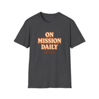 On Mission Daily T-Shirt
