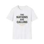 The Nations are Calling And We Must Go T-Shirt