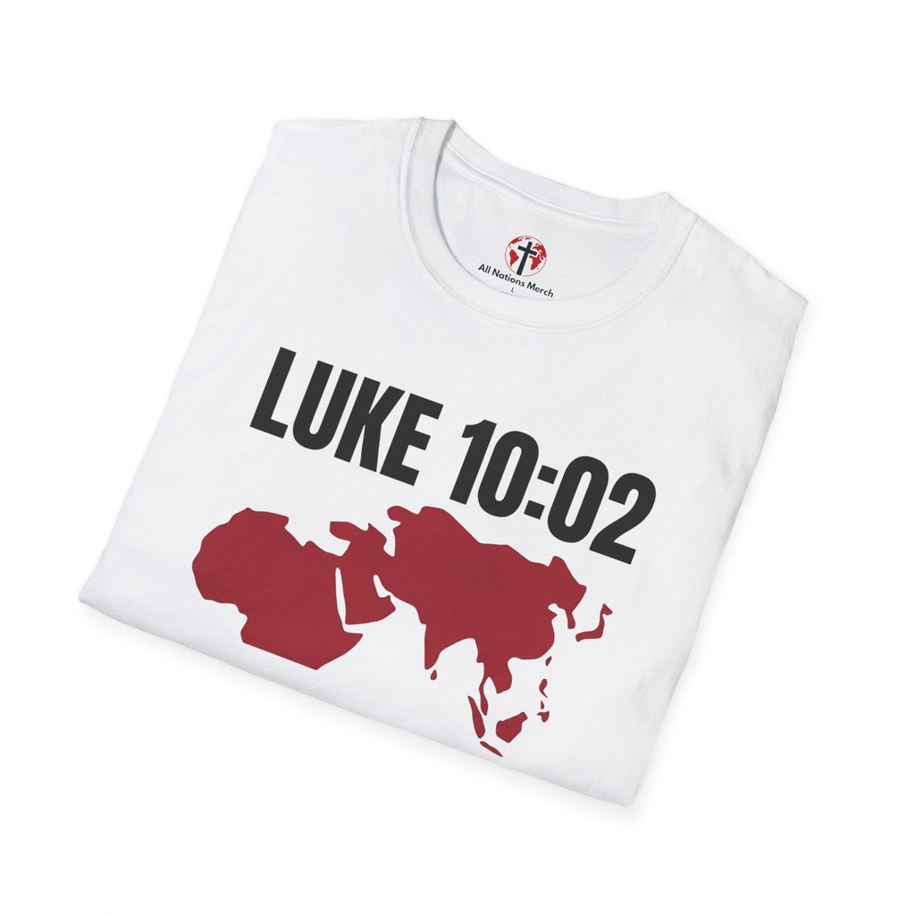 Luke 10:02 Pray 1040 Window T-Shirt