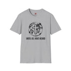 Until All Have Heard T-Shirt
