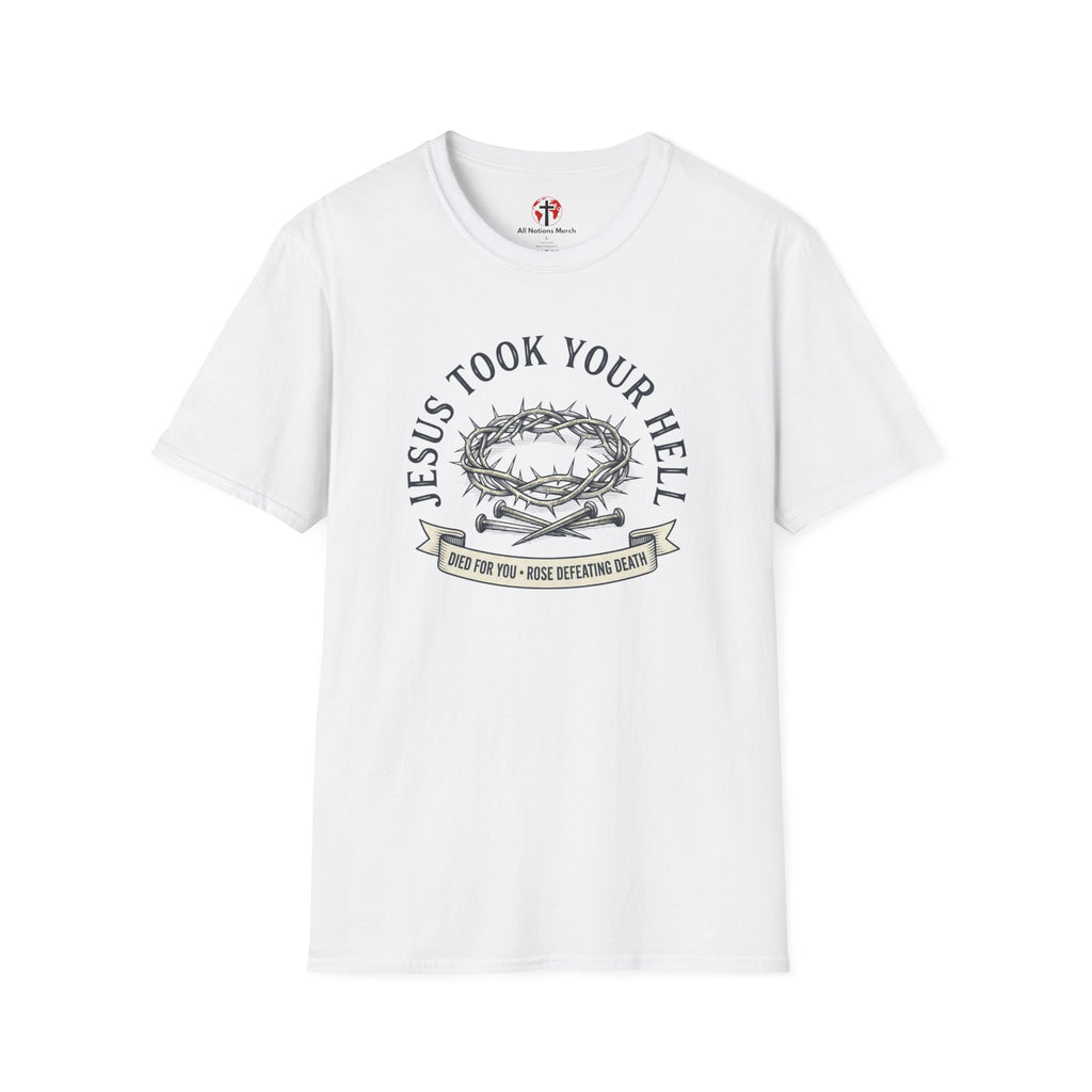 Jesus Took Your Hell T-Shirt