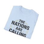 The Nations are Calling And We Must Go T-Shirt