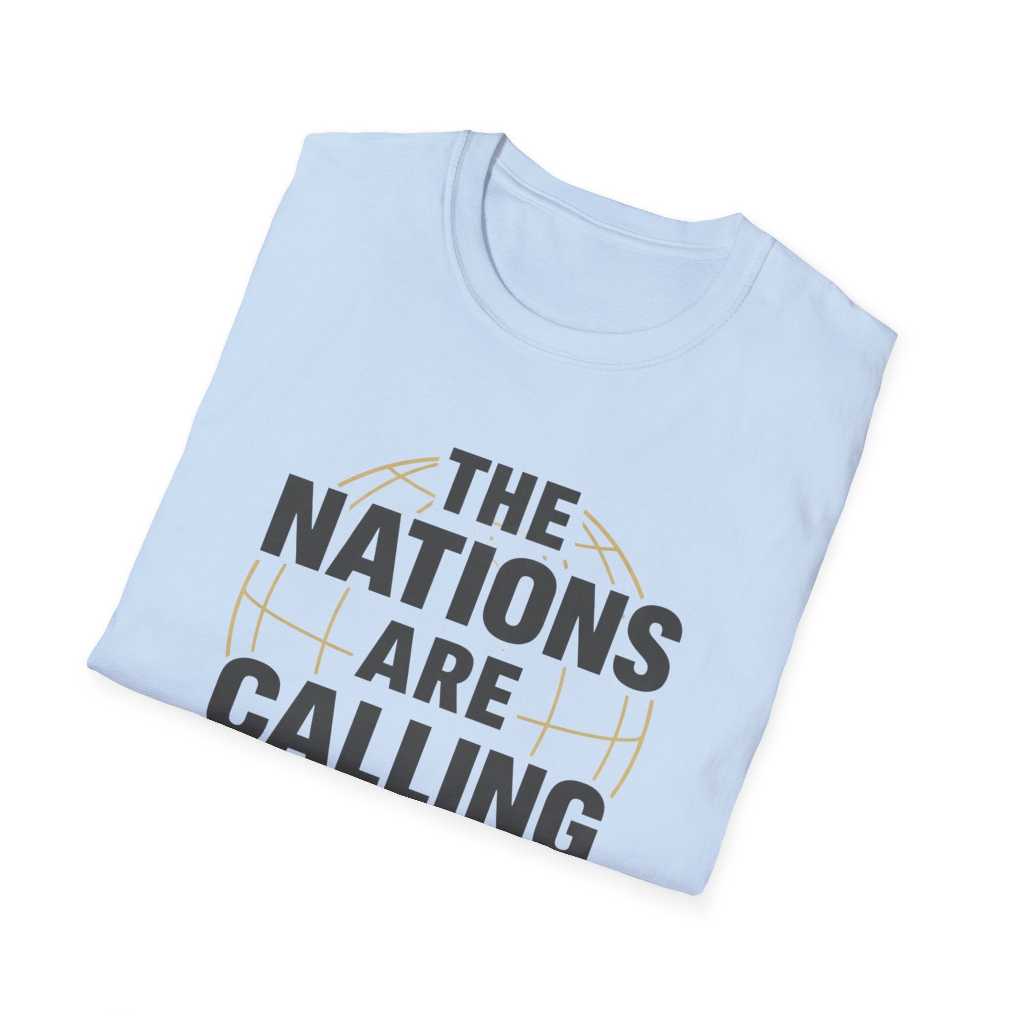 The Nations are Calling And We Must Go T-Shirt
