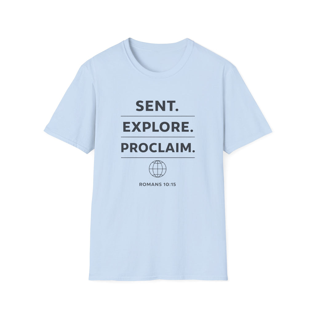 Sent. Explore. Proclaim. Rom. 10:15 T-Shirt