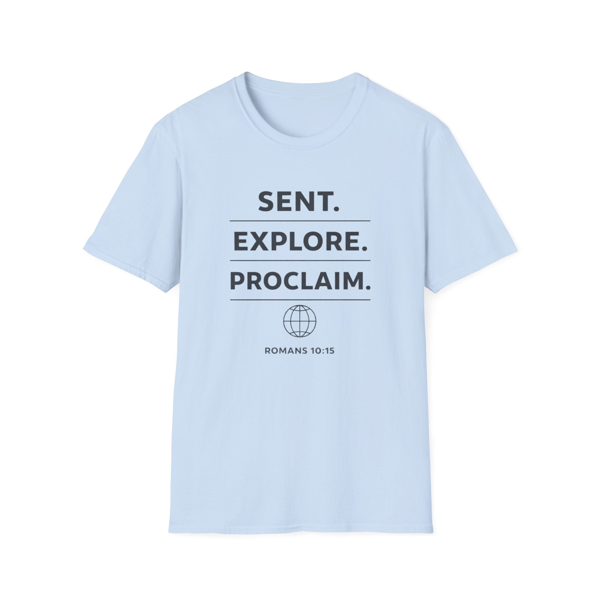 Sent. Explore. Proclaim. Rom. 10:15 T-Shirt