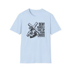 Deny Yourself Take up your cross T-Shirt