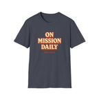 On Mission Daily T-Shirt