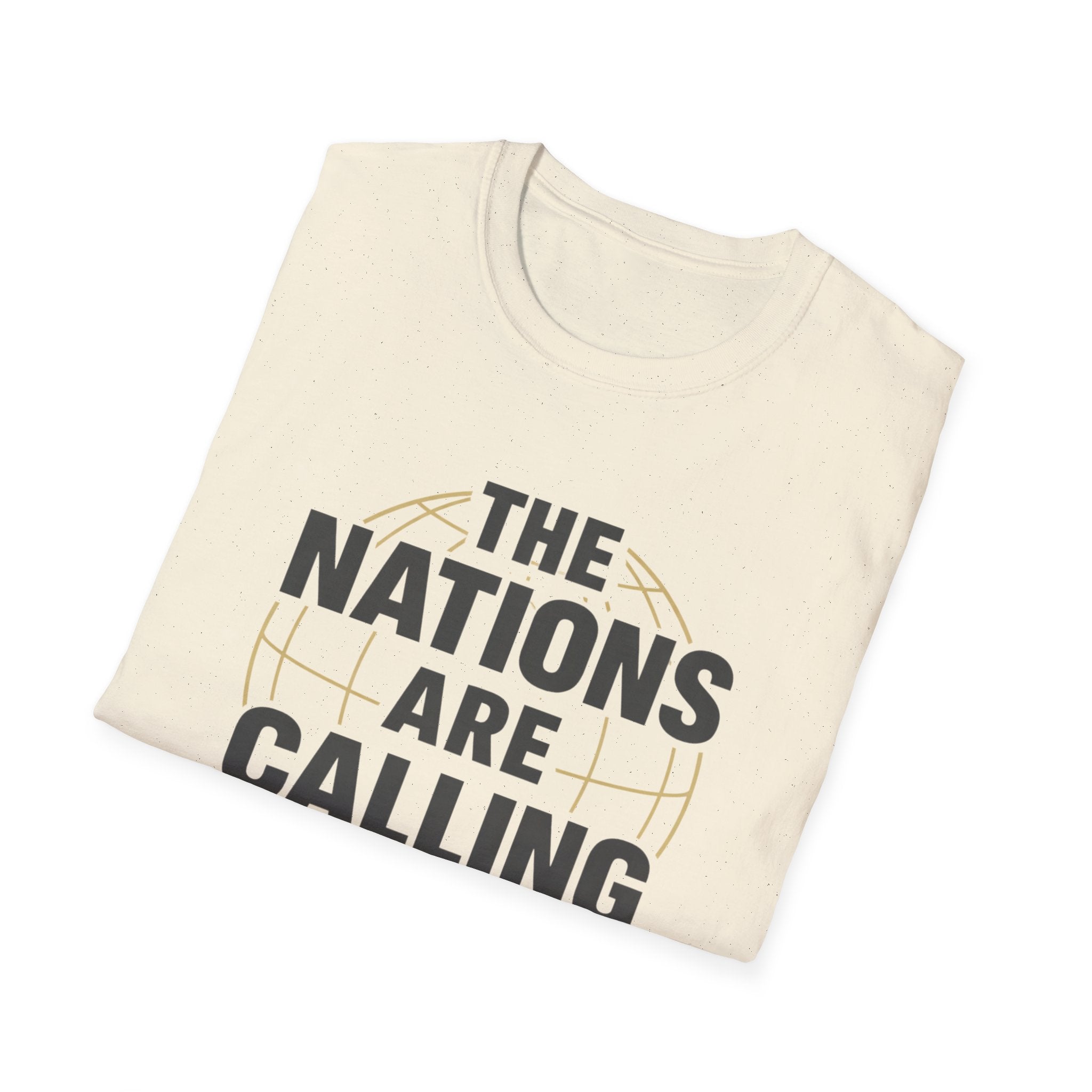 The Nations are Calling And We Must Go T-Shirt