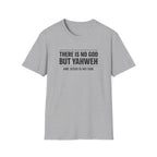 No God but Yaweh T-Shirt