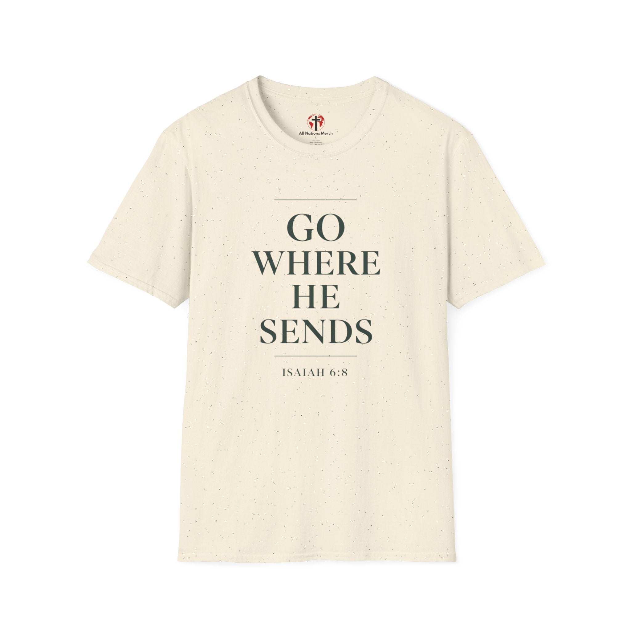 Go Where He Sends T-Shirt