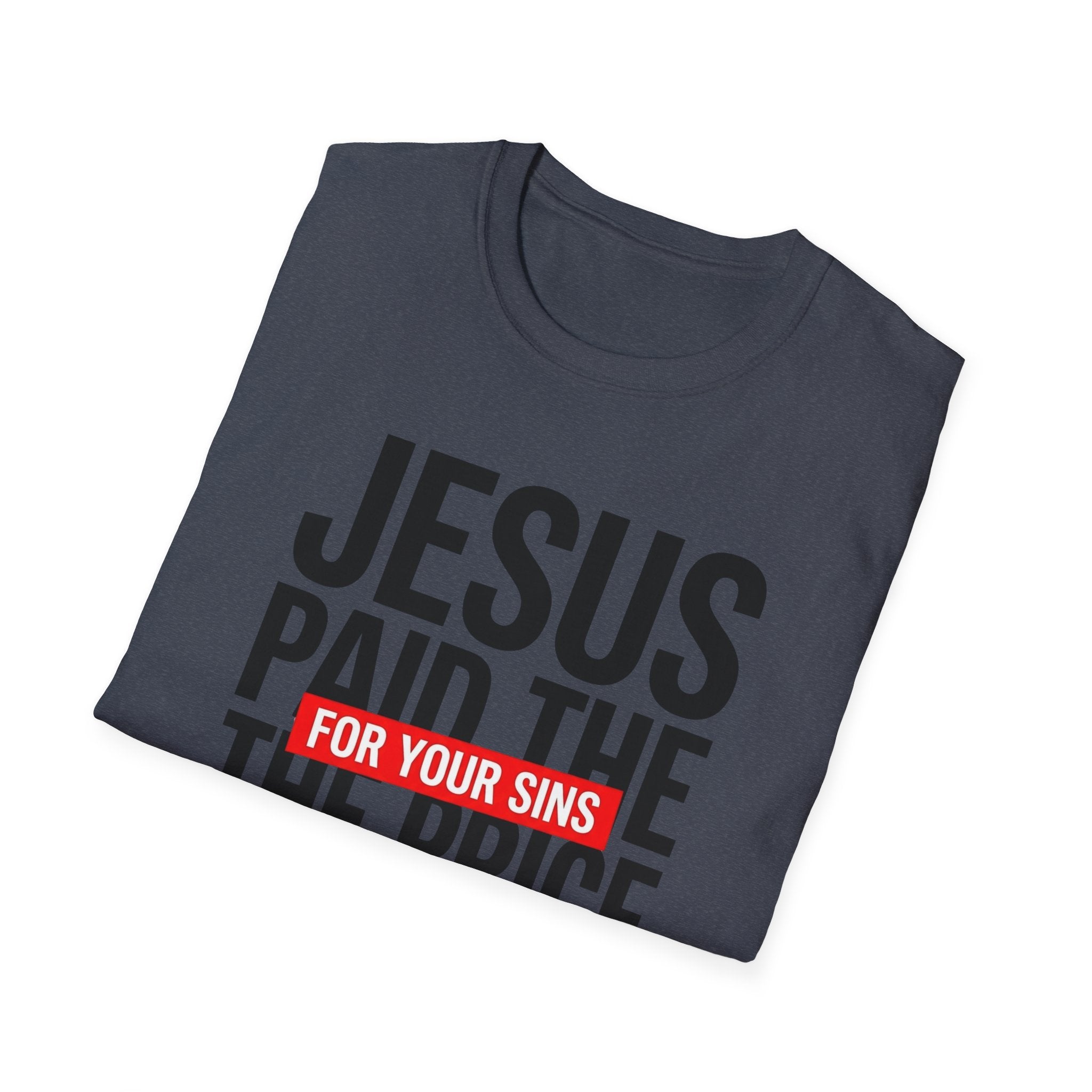 Jesus Paid the Price T-Shirt