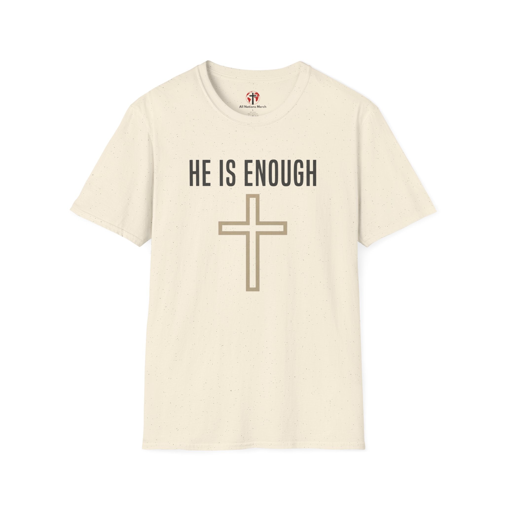 He is Enough T-Shirt