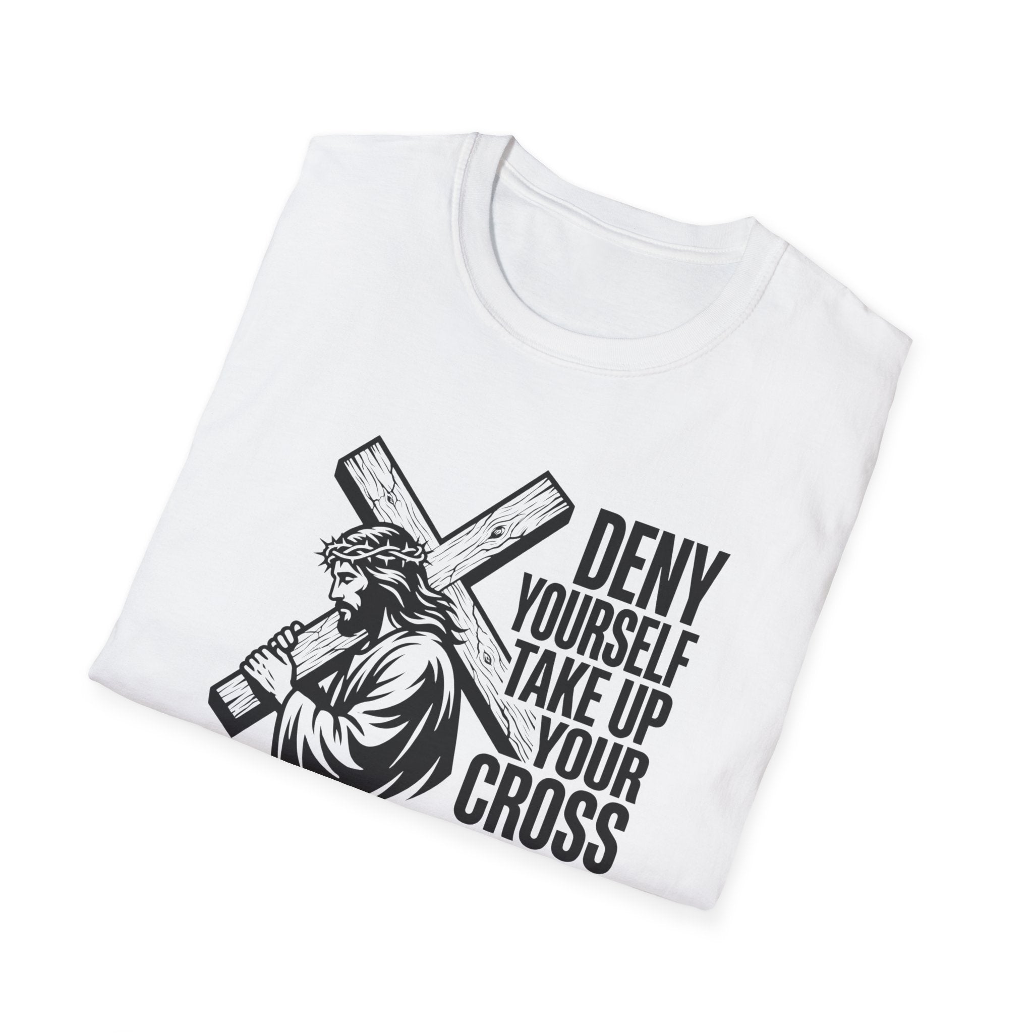 Deny Yourself Take up your cross T-Shirt