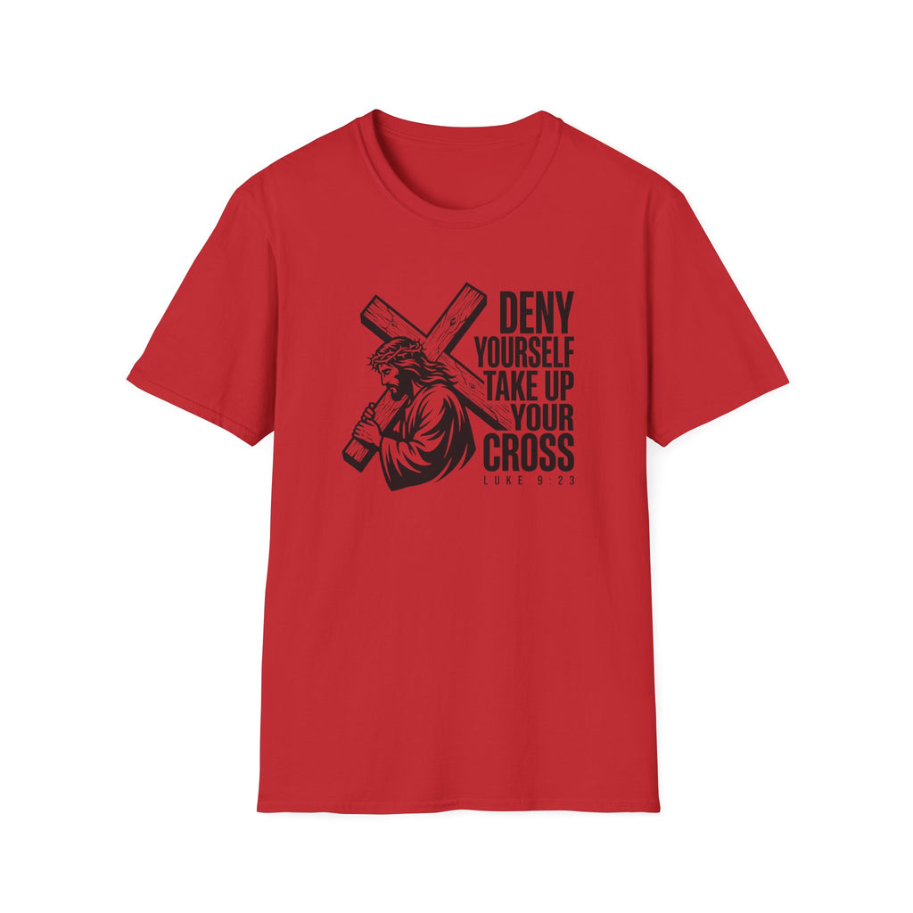 Deny Yourself Take up your cross T-Shirt