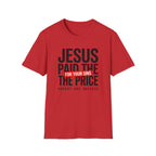 Jesus Paid the Price T-Shirt