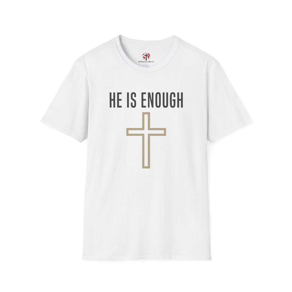 He is Enough T-Shirt